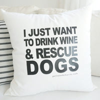 i just want to drink wine and rescue dogs