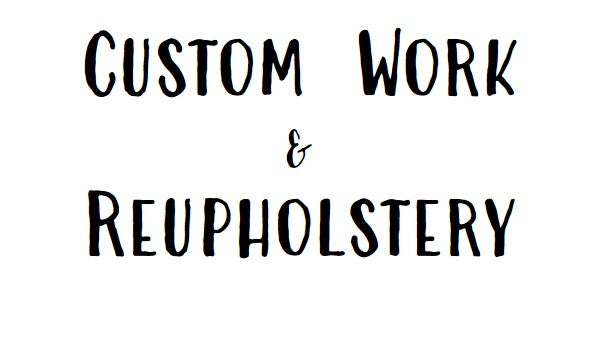 Custom Work & Reupholstery