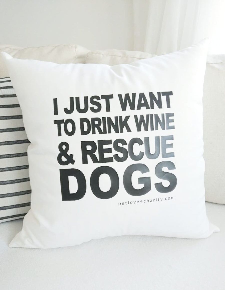 i just want to drink wine and rescue dogs
